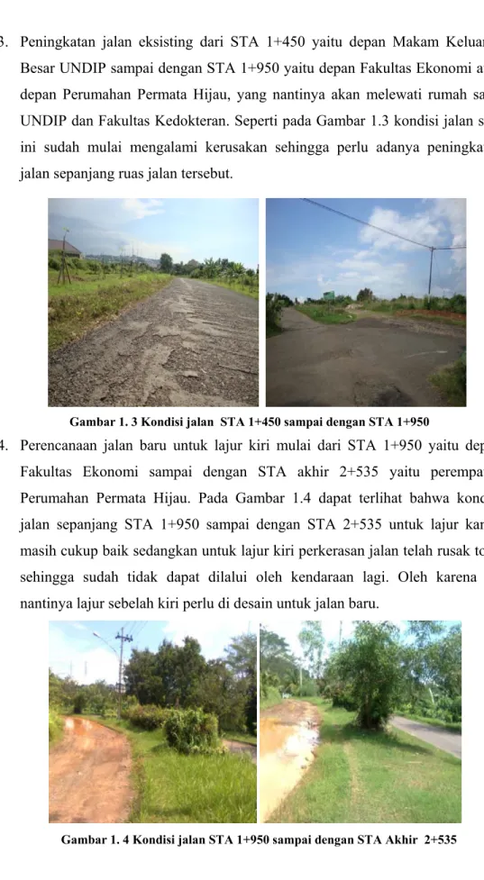 Gambar 1. 3 Kondisi jalan  STA 1+450 sampai dengan STA 1+950 