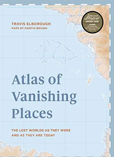 [pdf] full Atlas of Vanishing Places: The lost worlds as they were and ...