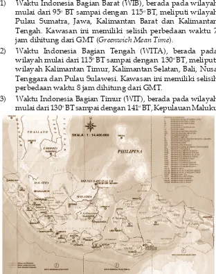 Gambar 1.1 Peta Indonesia berdasarkan pembagian waktu(Sumber: Atlas Indonesia dan Dunia )