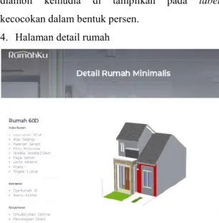 Gambar  7  merupakan  tampilan  dari  halaman  pemilihan  rumah.  Halaman  ini  menampilkan  Desain 3D dari rumah minimalis yang telah dipilih  dan  detail  dari  rumah  minimalis  tersebut