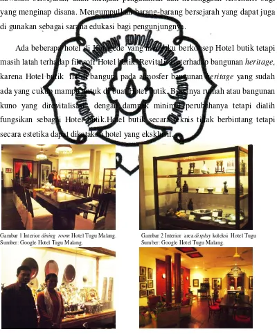 Gambar 1 Interior dining  room Hotel Tugu Malang.                  Gambar 2 Interior  area display koleksi  Hotel Tugu 