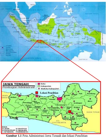 Gambar 1.1 Peta Administrasi Jawa Tengah dan lokasi Penelitian (BNPB Jawa Tengah, 2012) 