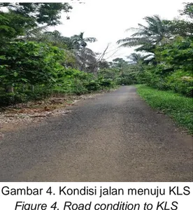 Gambar 4. Kondisi jalan menuju KLS  Figure 4. Road condition to KLS 
