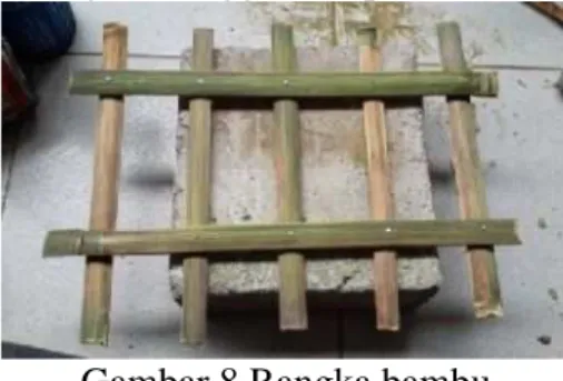 Gambar 8 Rangka bambu