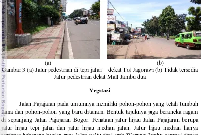 Gambar 3 (a) Jalur pedestrian di tepi jalan  dekat Tol Jagorawi (b) Tidak tersedia 