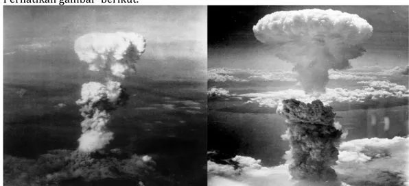 Gambar 1. Ledakan bom atom di kota Hiroshima (kiri) dan Nagasaki (kanan) Jepang,  pada tahun 1945