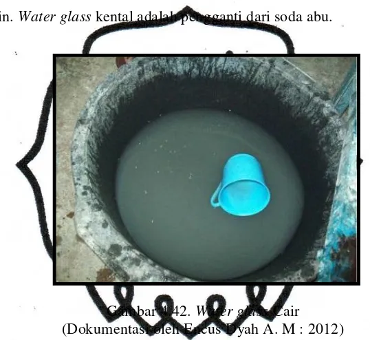 Gambar 4.42. Water glass Cair 