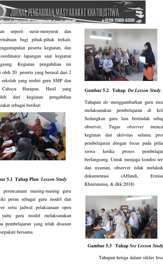 Gambar 5.1  Tahap Plan  Lesson Study  Tahap  perencanaan  masing-masing  guru  memiliki  peran  sebagai  guru  model  dan  observer  serta  jadwal  pelaksanaan  open  class  yaitu  guru  model  melaksanakan  rencana  pembelajaran  yang  telah  disusun  dan