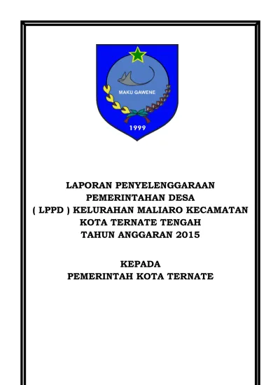 LAPORAN PENYELENGGARAAN PEMERINTAHAN DESA ( LPPD ) KELURAHAN MALIARO ...