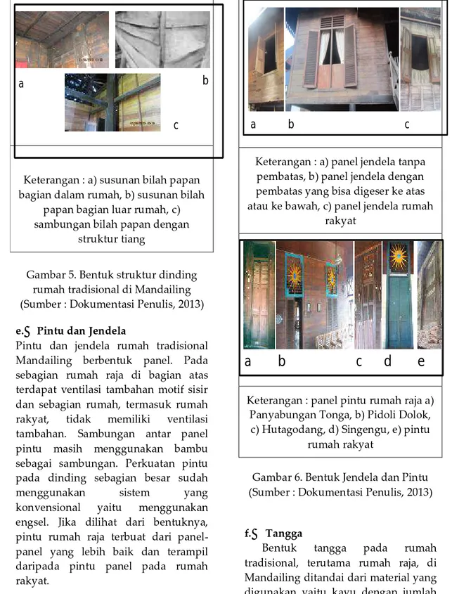 Gambar 5. Bentuk struktur dinding  rumah tradisional di Mandailing  (Sumber : Dokumentasi Penulis, 2013) 
