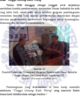 Gambar 4.2 Peneliti Melakukan Wawancara Mengenai Karakteristik Dusun Indrakila 