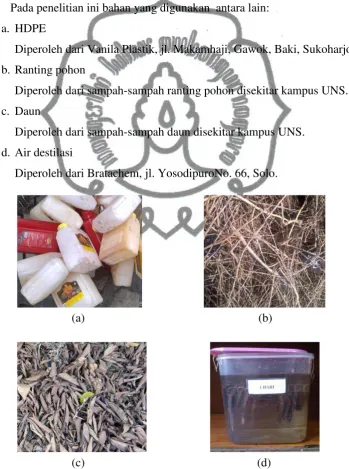 Gambar 3.1 Bahan penelitian : (a) HDPE; (b) Ranting; (c) Daun, (d) Air destilasicommit to user         