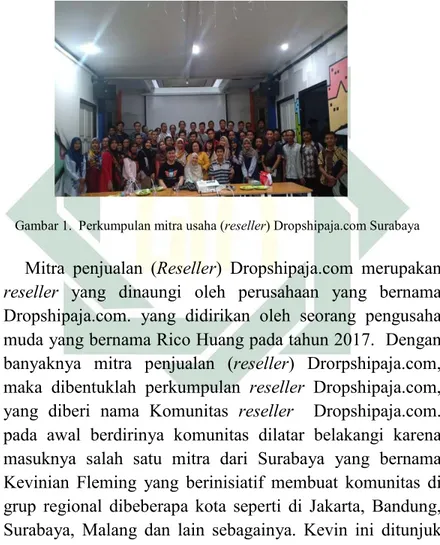 Gambar 1.  Perkumpulan mitra usaha (reseller) Dropshipaja.com Surabaya  Mitra  penjualan  (Reseller)  Dropshipaja.com  merupakan 