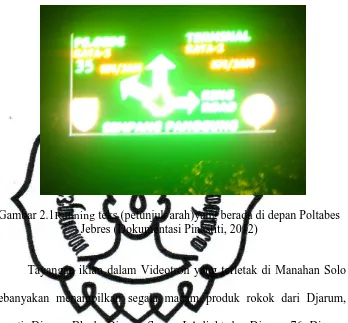 Gambar 2.1 Running teks (petunjuk arah)yang berada di depan Poltabes Jebres (Dokumentasi Pinastiti, 2012) 