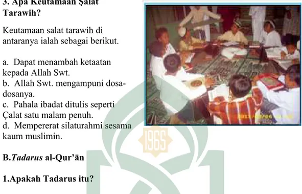 Gambar disamping adalah suasana Tadarus di masjid Nurul Iman, perumahan  Benda  Baru,  Pamulang  Tangerang  Selatan,  asuhan  Pak  Haji  Buchori