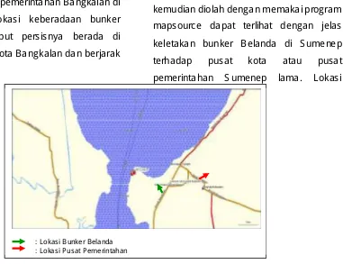 Gambar 13. Keletakan bunker Belanda terhadap pusat kota atau pusat pemerintahan di Bangkalan 