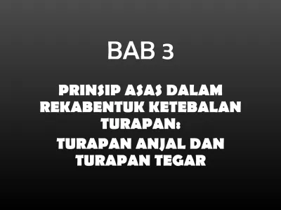 BAB 3 PRINSIP ASAS DALAM REKABENTUK KETEBALAN TURAPAN: TURAPAN ANJAL ...