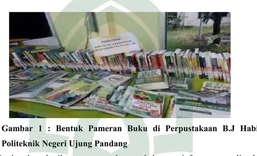 Gambar  1  :  Bentuk  Pameran  Buku  di  Perpustakaan  B.J  Habibie  Politeknik Negeri Ujung Pandang  