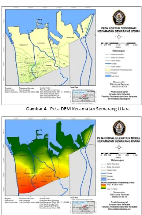 Gambar 4, serta hasil Pembentukan DEM dan penampang 3D topografi Kecamatan Semarang Utara dapat dilihat pada 