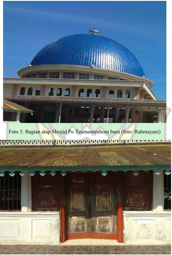 Foto 5. Bagian atap Mesjid Po Teumeureuhom baru (foto: Rahmayani) 