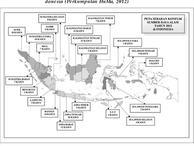 Gambar 1 : Peta sebaran konflik sumber daya alam tahun 2012 di In-donesia (Perkumpulan HuMa, 2012)