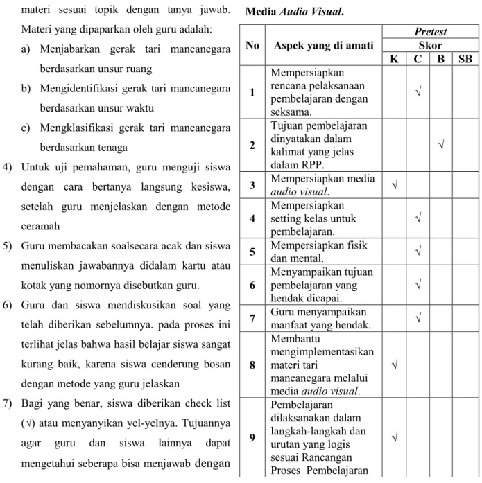 Tabel  1.1  Hasil  Pengamatan  Proses  Belajar  Mengajar  (Guru)  Sebelum  Menggunakan  Media Audio Visual