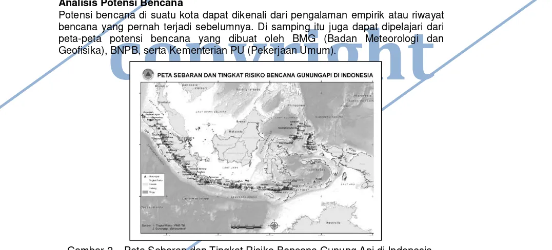 Gambar 2 –menunjukkan bahwa seluruh Sumatera dan Jawa, NTB, NTT, Sulawesi Utara dan  Peta Sebaran dan Tingkat Risiko Bencana Gunung Api di Indonesia, Maluku Utara memiliki risiko bencana gunung api (Sumber: BNPB, 2010)