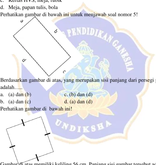 Gambar di atas memiliki keliling 56 cm. Panjang sisi gambar tersebut adalah…. 