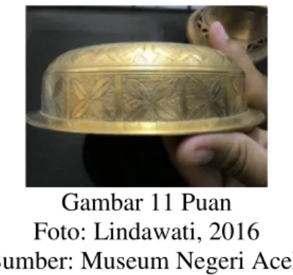 Gambar 11 Puan  Foto: Lindawati, 2016  Sumber: Museum Negeri Aceh     