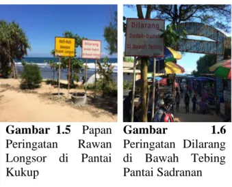 Gambar  1.5    Papan  Peringatan  Rawan  Longsor  di  Pantai  Kukup  Gambar  1.6 Peringatan  Dilarang di  Bawah  Tebing Pantai Sadranan 