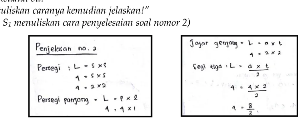 Gambar 7. Jawaban Subjek dalam Pemecahan Masalah No. 2  P  : “Ada tidak bangun datar lain yang luasnya sama selain bangun  