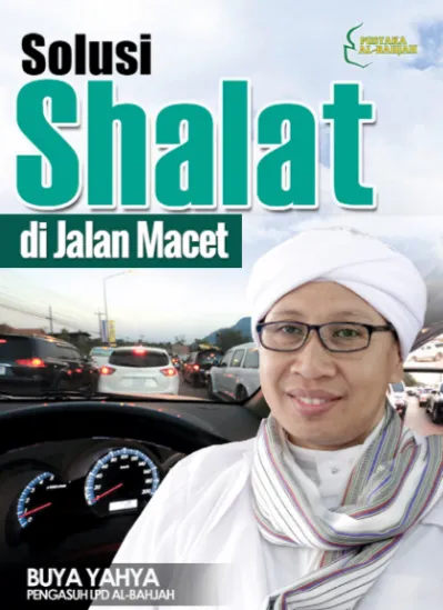 Solusi Shalat Di Jalan Macet Buya Yahya Pengasuh Lpd Al Bahjah