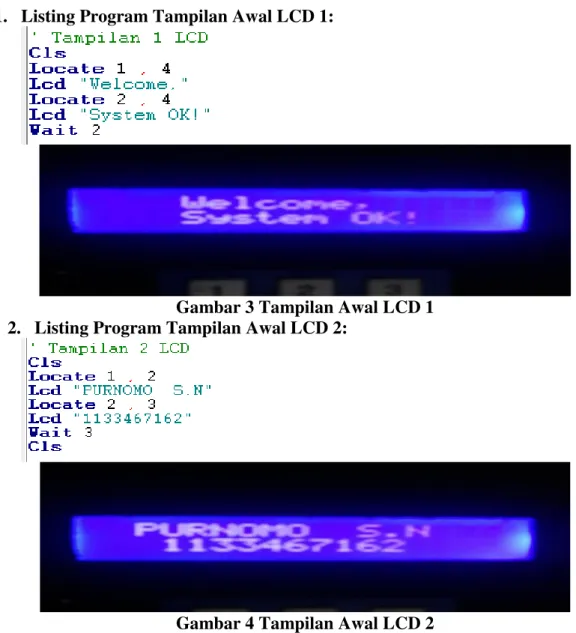 Gambar 3 Tampilan Awal LCD 1  2.   Listing Program Tampilan Awal LCD 2: 