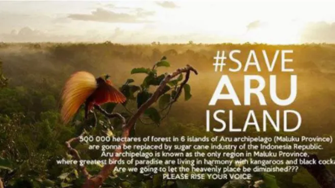 Gambar 4. Poster Kampanye Selamatkan Hutan di  Kepulauan Aru. (Sumber: www.change.org) 