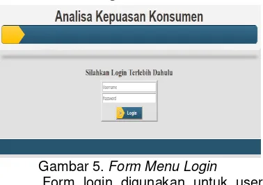 Gambar 5. Form Menu Login Form login digunakan untuk user masuk ke dalam halaman utama