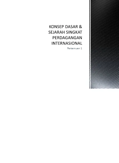 1 Konsep Dasar Dan Sejarah Singkat Perdagangan Internasional 20170315