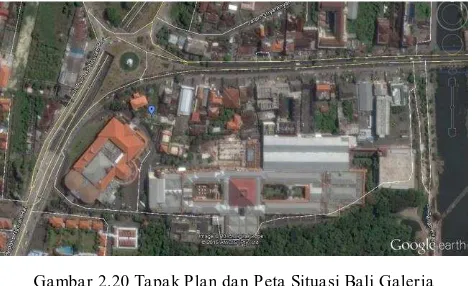 Gambar 2.20 Tapak Plan dan Peta Situasi Bali Galeria Sumber : Google Earth – Mall Bali Galeria 