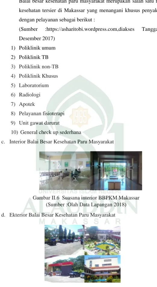 Gambar II.6  Suasana interior BBPKM Makassar  (Sumber :Olah Data Lapangan 2018)  d.  Ekterior Balai Besar Kesehatan Paru Masyarakat 