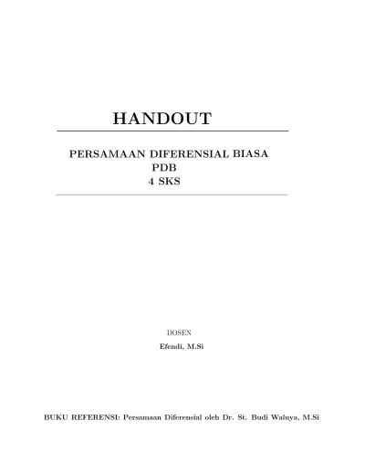 HANDOUT PERSAMAAN DIFERENSIAL BIASA PDB 4)SKS. DOSEN Efendi, M.Si. BUKU ...