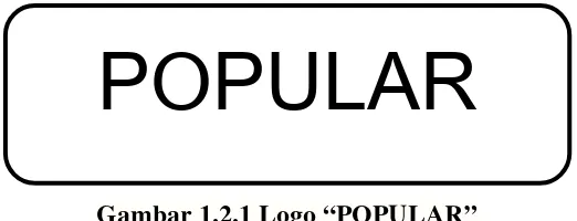 Gambar 1.2.1 Logo “POPULAR” 
