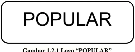 Gambar 1.2.1 Logo “POPULAR” 