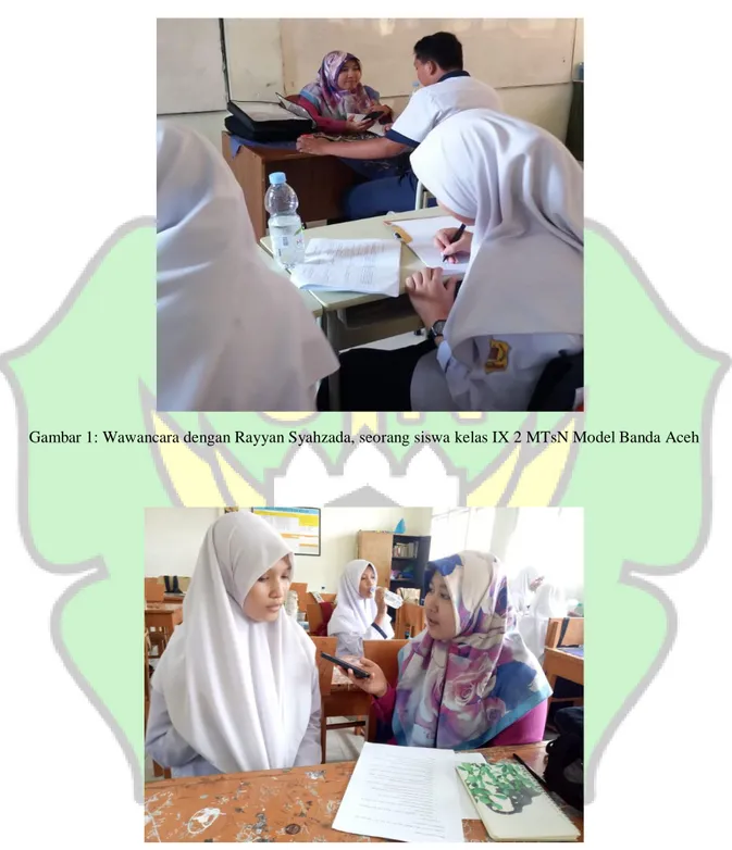 Gambar 1: Wawancara dengan Rayyan Syahzada, seorang siswa kelas IX 2 MTsN Model Banda Aceh 