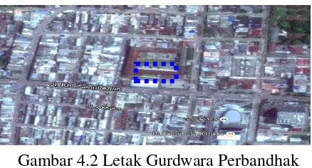 Gambar 4.2 Letak Gurdwara Perbandhak 