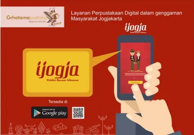Gambar 1. Tampilan promosi iJogja (sumber: akun twitter @grhatamapustaka)  Selain  itu,  perpustakaan  digital  iJogja  memiliki  fitur  ePustaka  yang  memungkinkan pengguna untuk bergabung menjadi anggota perpustakaan digital dengan  koleksi  yang  berag