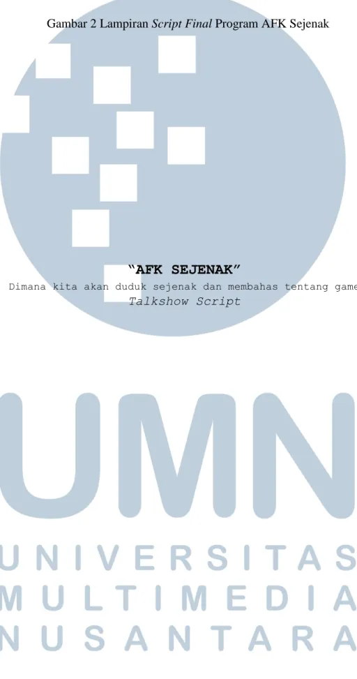 Gambar 2 Lampiran Script Final Program AFK Sejenak                                                 “AFK SEJENAK” 
