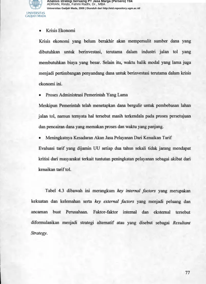 Tabel  4.3  dibawah  ini  merangkum  key  internal  factors  yang  merupakan 