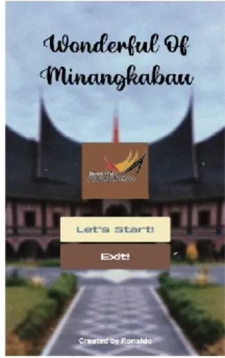 Gambar 1. Tampilan Awal Aplikasi  Gambar  1  menampilkan  halaman  awal  aplikasi,  terdapat  nama  aplikasi  dengan  nama “Wonderful of Minangkabau”
