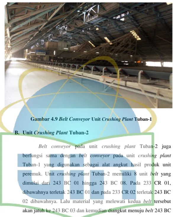 Gambar 4.9 Belt Conveyor  Unit Crushing Plant Tuban-1 B.  Unit Crushing Plant Tuban-2 