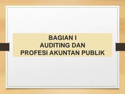 BAGIAN I AUDITING DAN PROFESI AKUNTAN PUBLIK