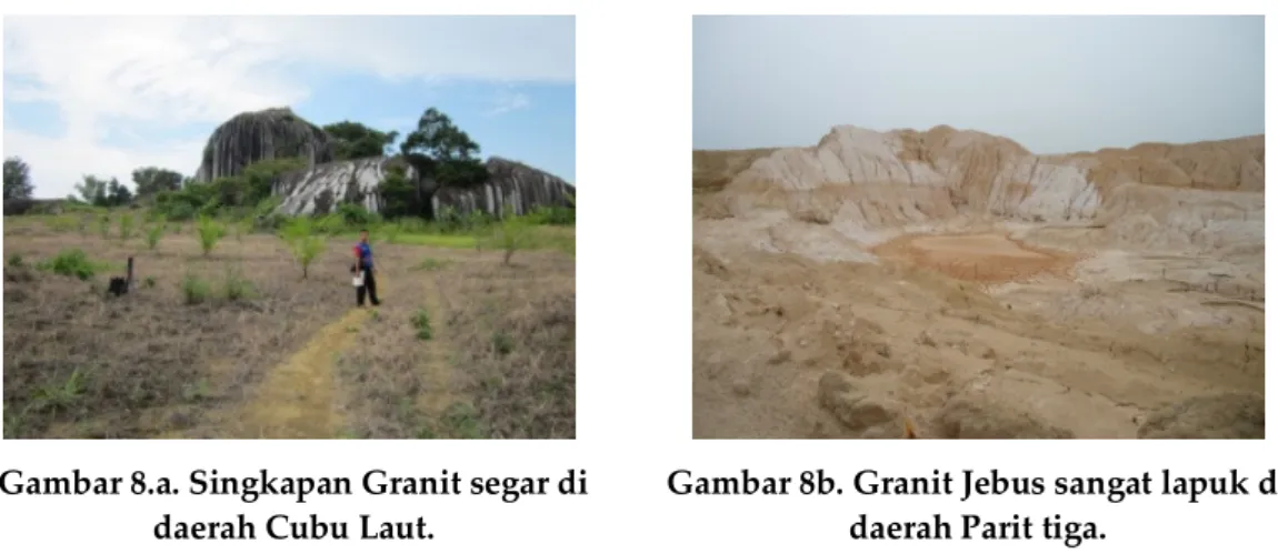 Gambar 8b. Granit Jebus sangat lapuk di  daerah Parit tiga. 